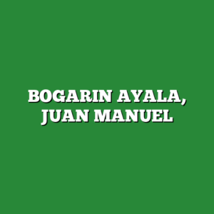 BOGARIN AYALA, JUAN MANUEL