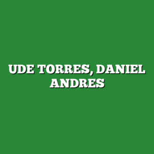 UDE TORRES, DANIEL ANDRES