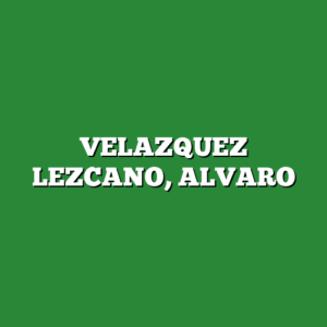 VELAZQUEZ LEZCANO, ALVARO