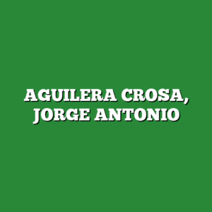 AGUILERA CROSA, JORGE ANTONIO