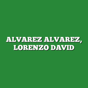 ALVAREZ ALVAREZ, LORENZO DAVID