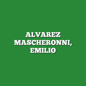 ALVAREZ MASCHERONNI, EMILIO