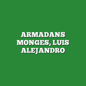 ARMADANS MONGES, LUIS ALEJANDRO