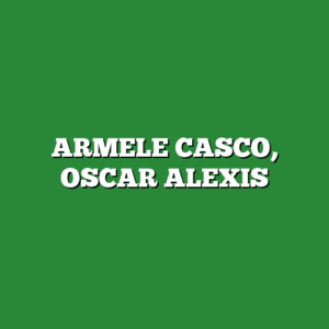 ARMELE CASCO, OSCAR ALEXIS