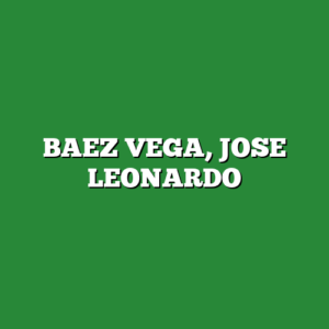 BAEZ VEGA, JOSE LEONARDO