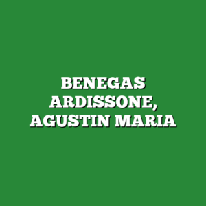 BENEGAS ARDISSONE, AGUSTIN MARIA