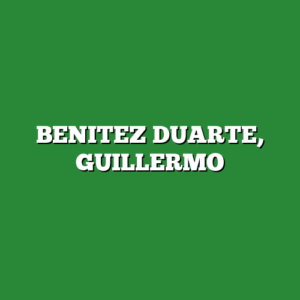 BENITEZ DUARTE, GUILLERMO