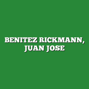 BENITEZ RICKMANN, JUAN JOSE