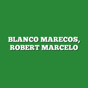 BLANCO MARECOS, ROBERT MARCELO