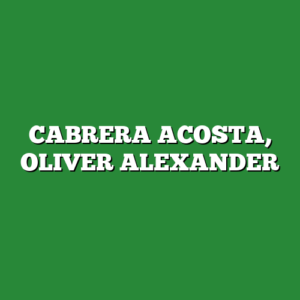 CABRERA ACOSTA, OLIVER ALEXANDER