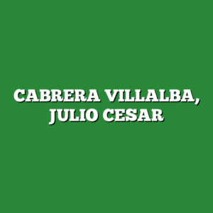 CABRERA VILLALBA, JULIO CESAR