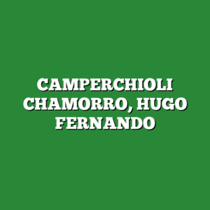 CAMPERCHIOLI CHAMORRO, HUGO FERNANDO