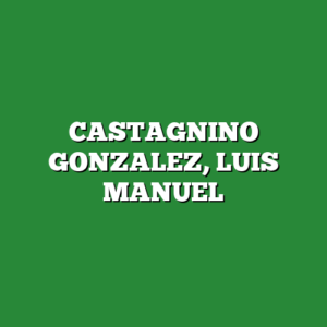 CASTAGNINO GONZALEZ, LUIS MANUEL