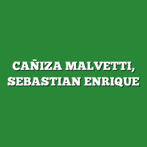 CAÑIZA MALVETTI, SEBASTIAN ENRIQUE