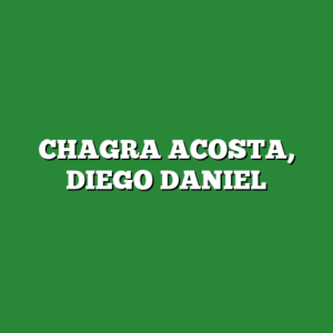 CHAGRA ACOSTA, DIEGO DANIEL