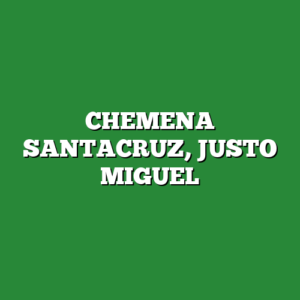 CHEMENA SANTACRUZ, JUSTO MIGUEL