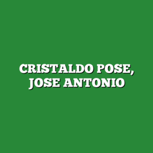 CRISTALDO POSE, JOSE ANTONIO