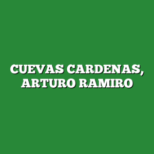 CUEVAS CARDENAS, ARTURO RAMIRO