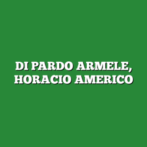 DI PARDO ARMELE, HORACIO AMERICO