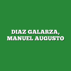 DIAZ GALARZA, MANUEL AUGUSTO