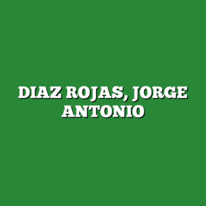 DIAZ ROJAS, JORGE ANTONIO