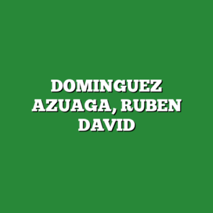 DOMINGUEZ AZUAGA, RUBEN DAVID