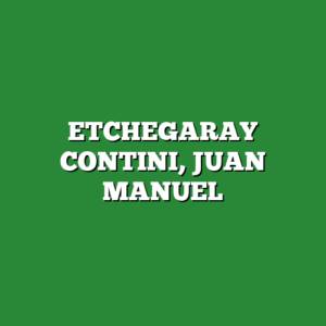 ETCHEGARAY CONTINI, JUAN MANUEL