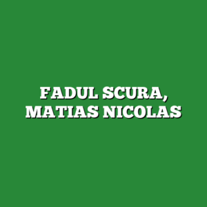 FADUL SCURA, MATIAS NICOLAS