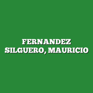 FERNANDEZ SILGUERO, MAURICIO