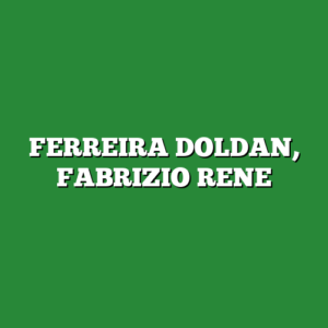 FERREIRA DOLDAN, FABRIZIO RENE