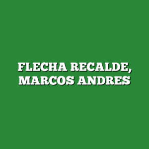 FLECHA RECALDE, MARCOS ANDRES