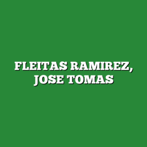 FLEITAS RAMIREZ, JOSE TOMAS