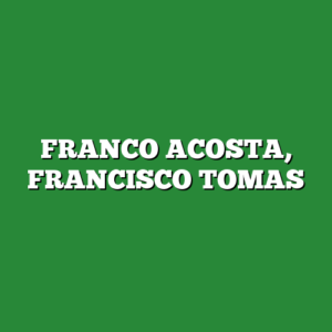 FRANCO ACOSTA, FRANCISCO TOMAS