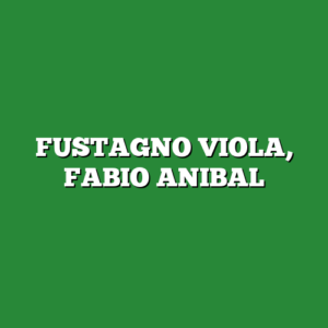 FUSTAGNO VIOLA, FABIO ANIBAL