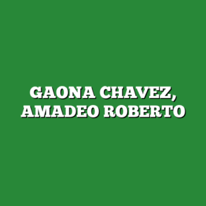 GAONA CHAVEZ, AMADEO ROBERTO