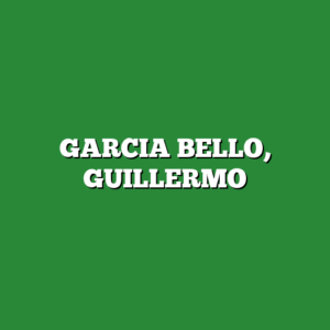 GARCIA BELLO, GUILLERMO