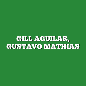 GILL AGUILAR, GUSTAVO MATHIAS