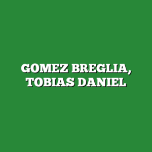 GOMEZ BREGLIA, TOBIAS DANIEL