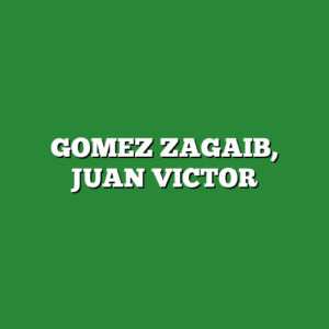 GOMEZ ZAGAIB, JUAN VICTOR