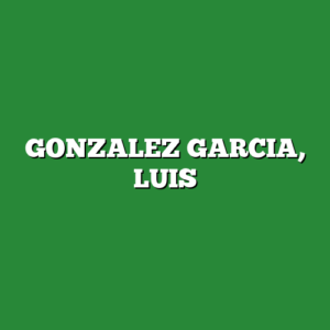 GONZALEZ GARCIA, LUIS