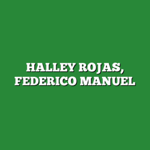 HALLEY ROJAS, FEDERICO MANUEL