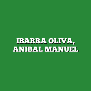 IBARRA OLIVA, ANIBAL MANUEL