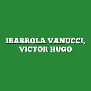 IBARROLA VANUCCI, VICTOR HUGO