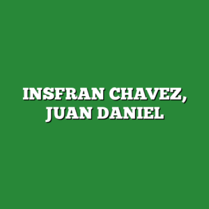 INSFRAN CHAVEZ, JUAN DANIEL