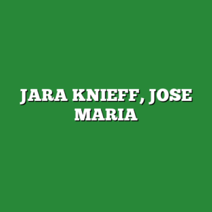 JARA KNIEFF, JOSE MARIA