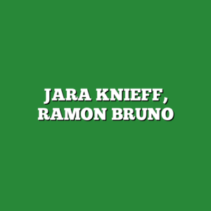 JARA KNIEFF, RAMON BRUNO