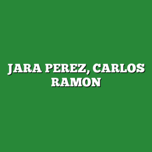 JARA PEREZ, CARLOS RAMON