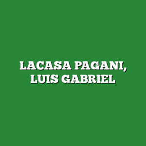 LACASA PAGANI, LUIS GABRIEL