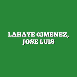 LAHAYE GIMENEZ, JOSE LUIS