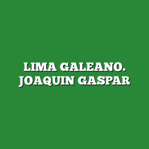 LIMA GALEANO. JOAQUIN GASPAR